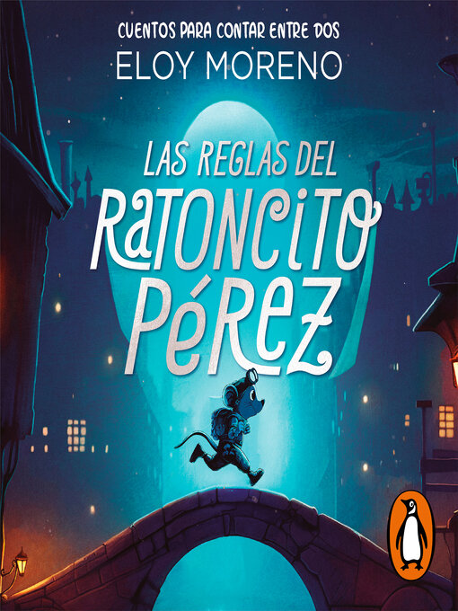 Title details for Las reglas del ratoncito Pérez by Eloy Moreno - Available